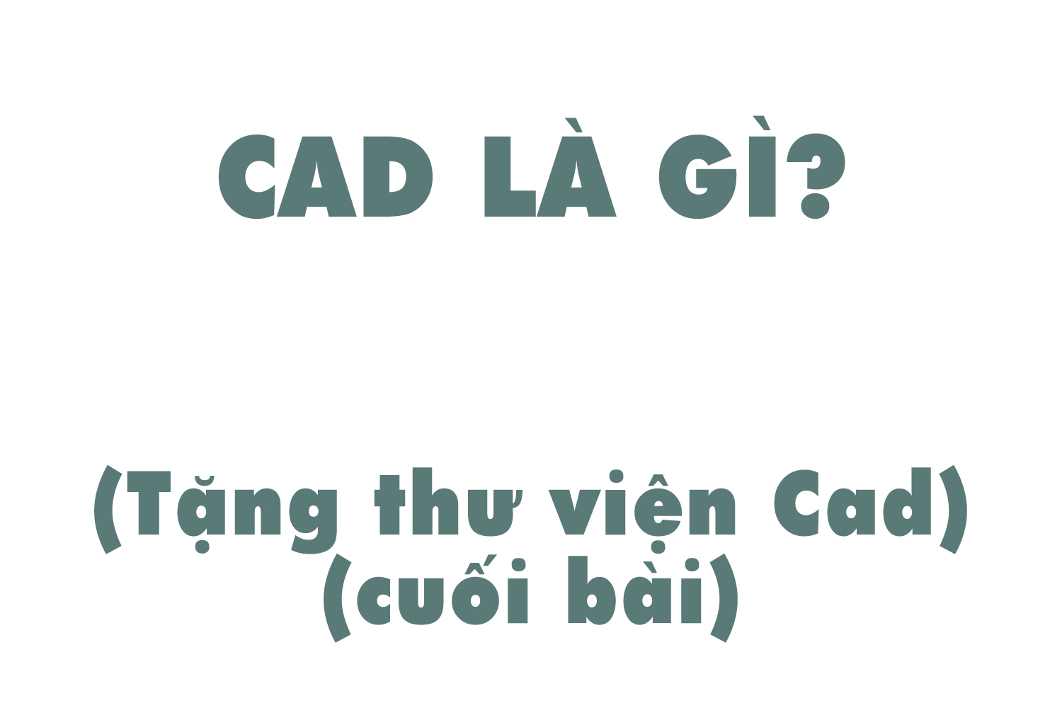 cad-la-gi-0