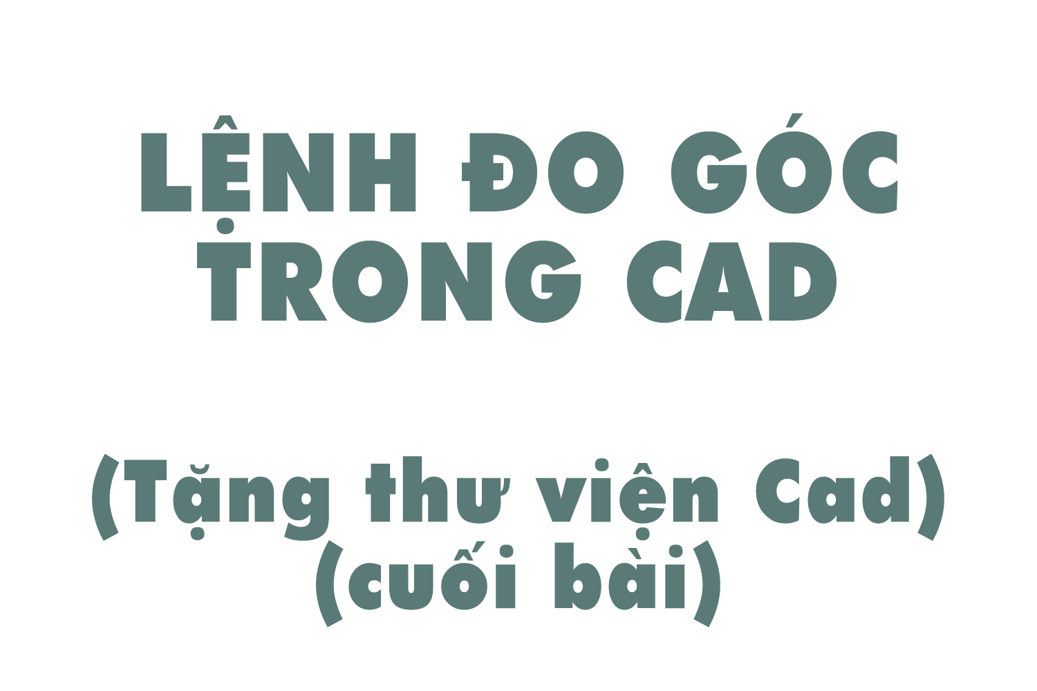 lenh-do-goc-trong-cad-0