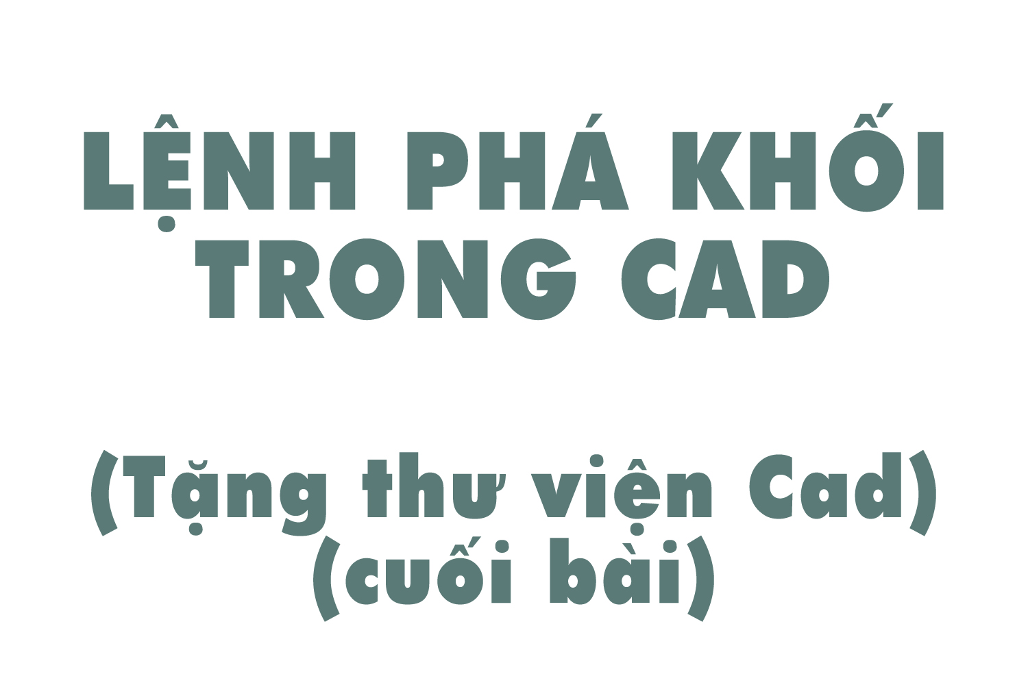 lenh-pha-khoi-trong-cad-0