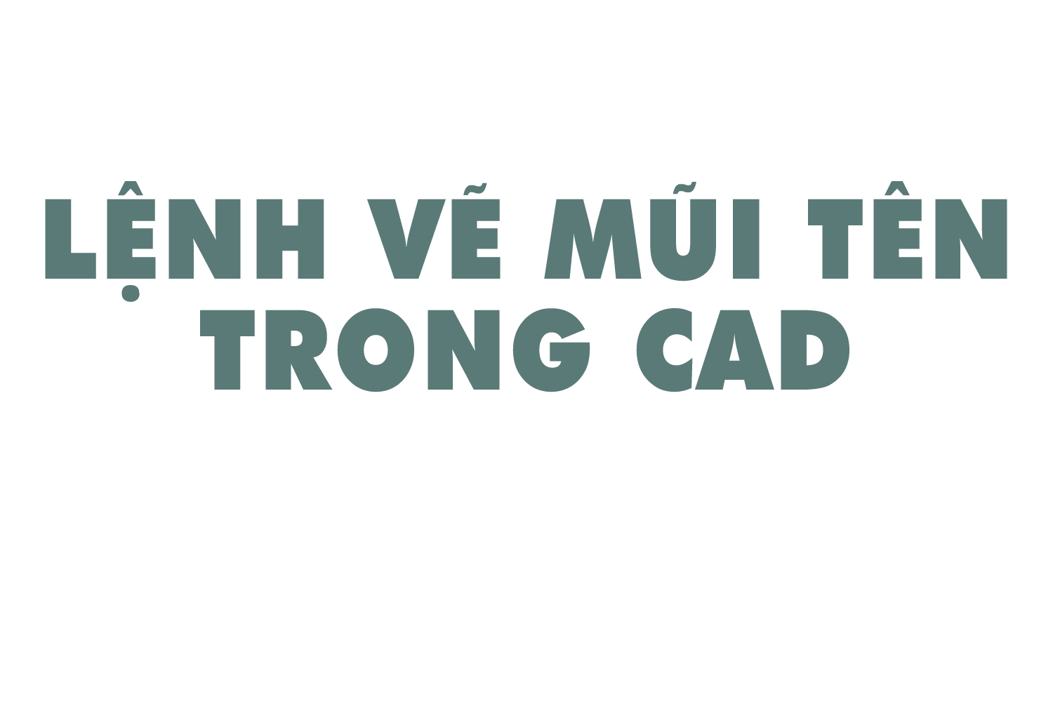 lenh-ve-mui-ten-trong-cad-0