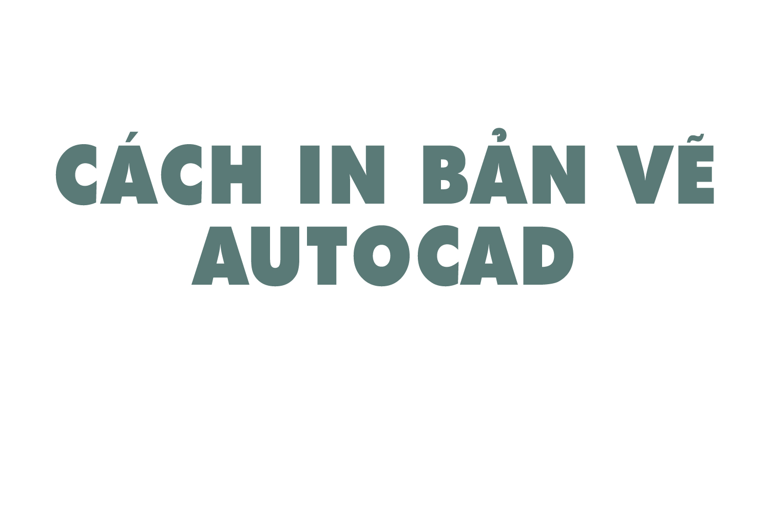 cach-in-ban-ve-autocad-0