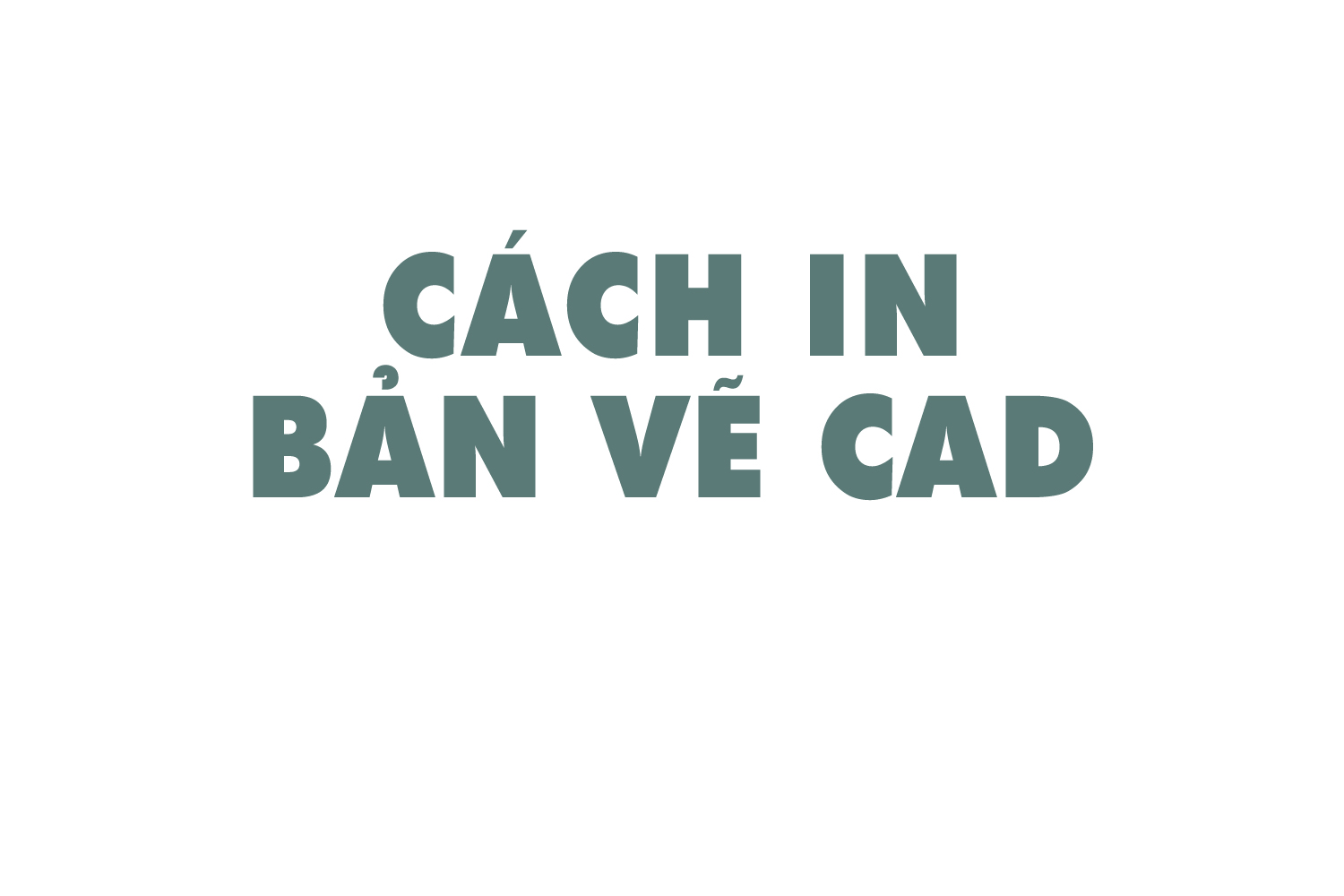 cach-in-ban-ve-cad-0