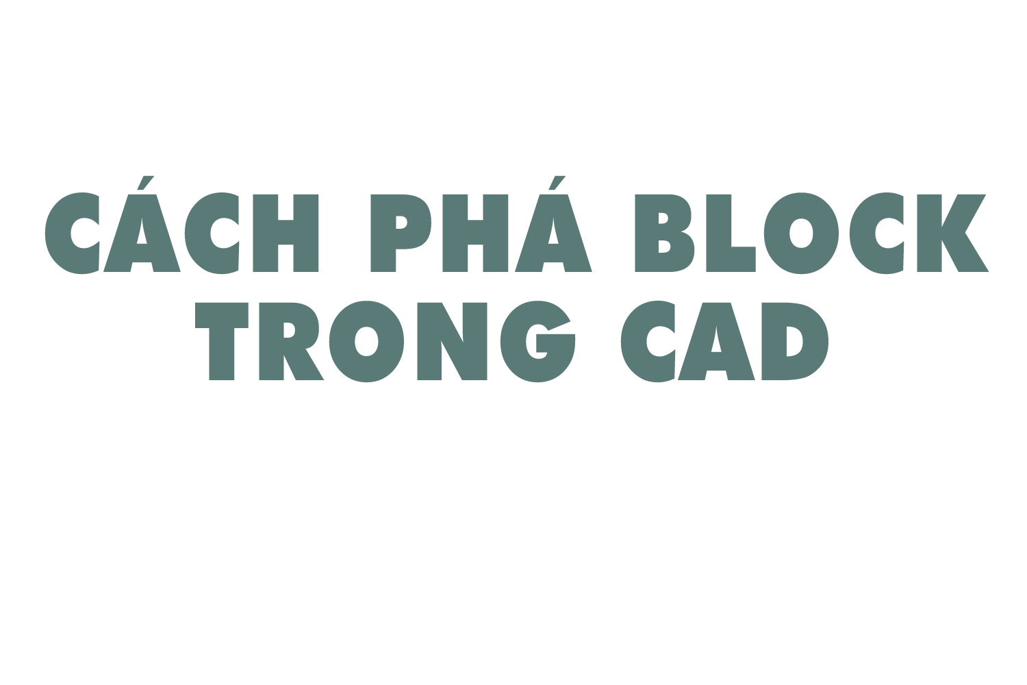 cach-pha-block-trong-cad-0cach-pha-block-trong-cad-0