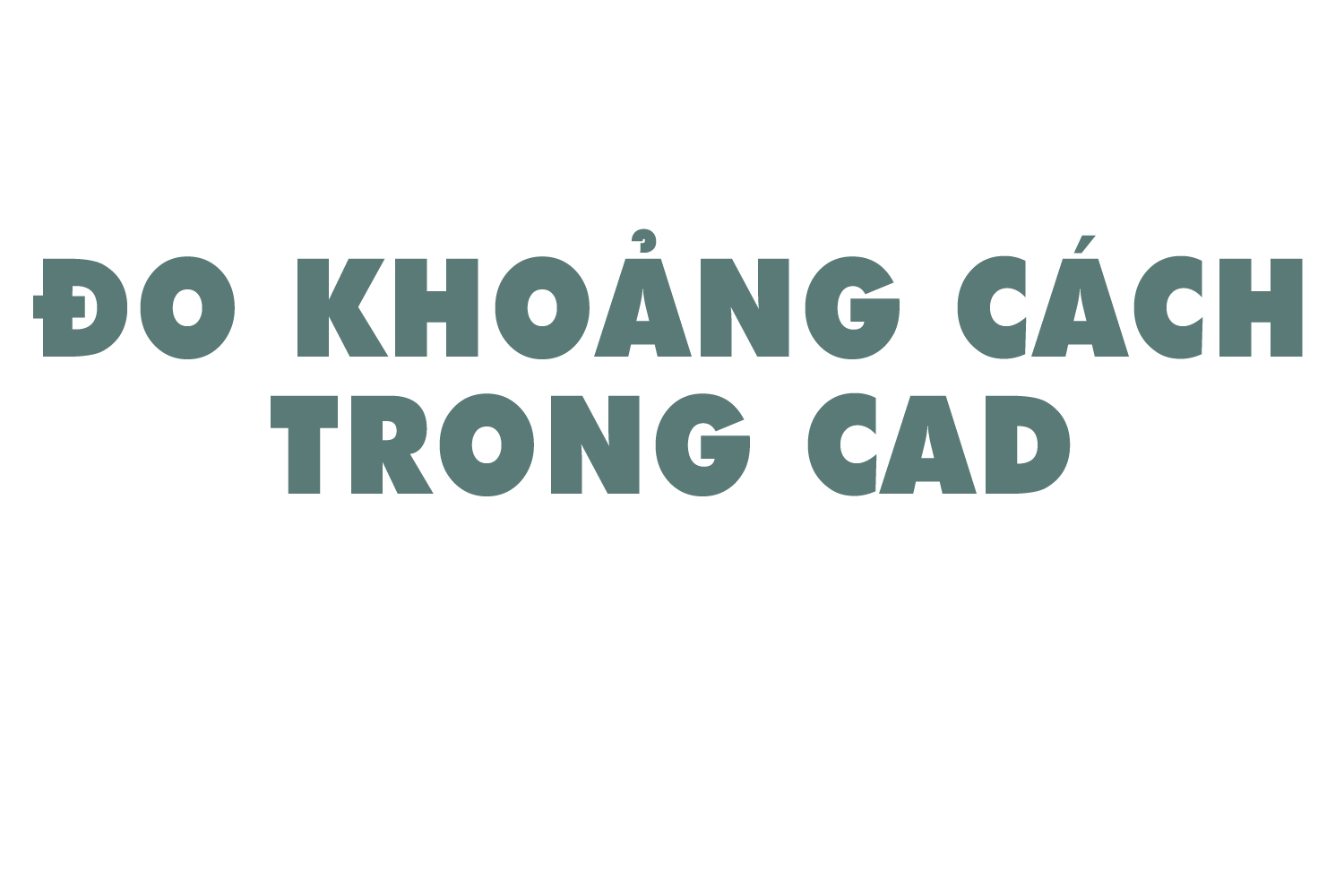 do-khoang-cach-trong-cad-0