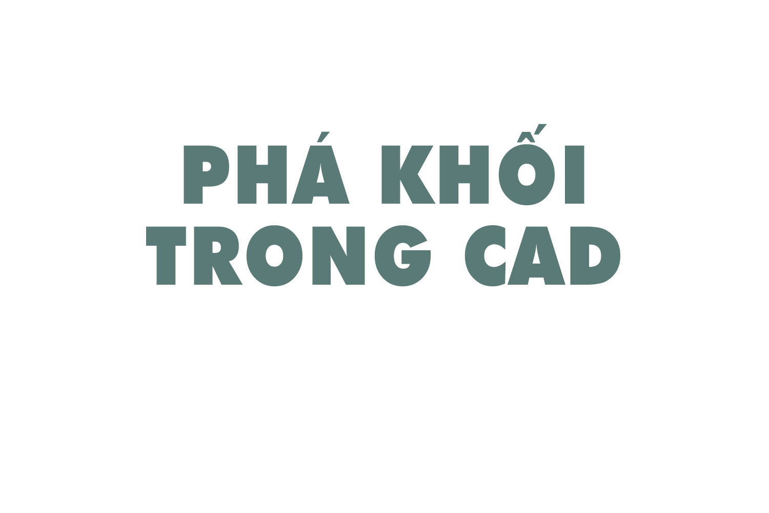 pha-khoi-trong-cad-0